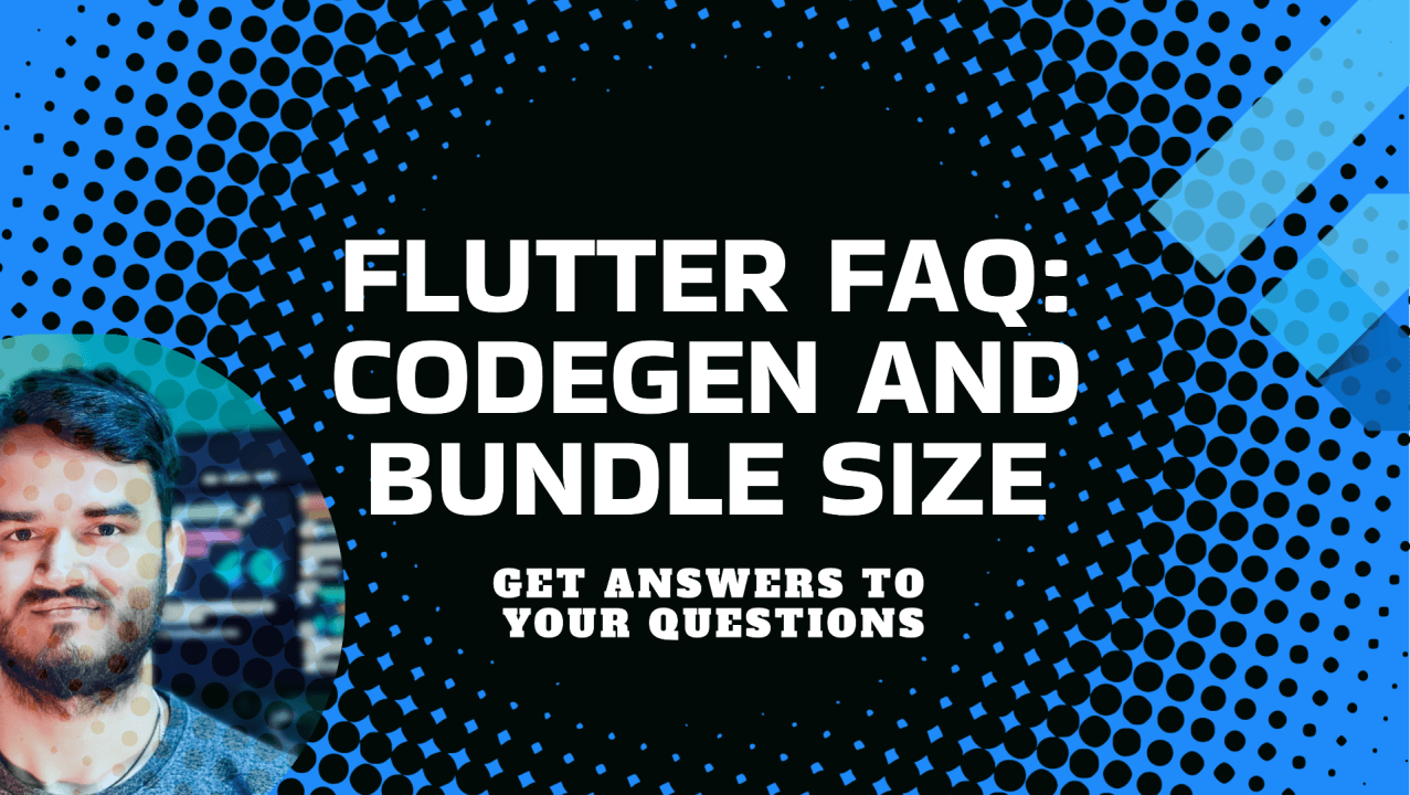 Flutter FAQ: codegen and bundle size