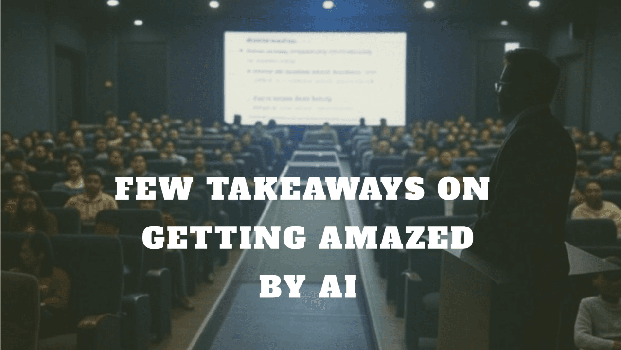 Few takeaways on getting amazed with AI